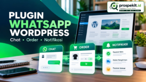 Website Profesional & Solusi Digital 24 Ilustrasi plugin WhatsApp WordPress untuk chat, order dan notifikasi dengan logo resmi Prospekit